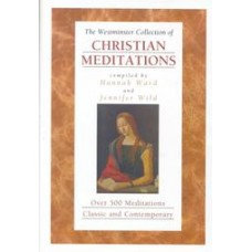 The Westminster Collection of Christian Meditations by Hannah Ward and Jennifer Wild