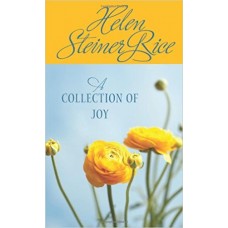 Helen Steiner Rice - A Collection of Joy