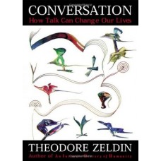 Conversation: How Talk Can Change Our Lives by Theodore Zeldin