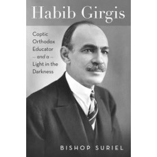Habib Girgis: Coptic Orthodox Educator and a Light in the Darkness