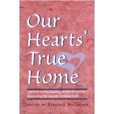 Our Hearts' True Home: Fourteen Warm, Inspiring Stories (Paperback) 