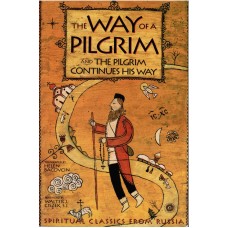 The Way of a Pilgrim and The Pilgrim Continues His Way