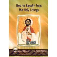 How to benefit from the Holy Liturgy By Bishop Mettaous