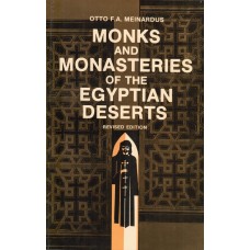 Monks And Monasteries of the Egyptian Deserts - Revised Edition
