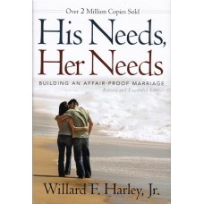 His Need, Her Needs - Building An Affair-Proof Marriage (Revised and Expanded Edition)