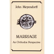 Marriage - An Orthodox Prespective by John Meyendorff