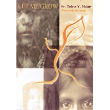 Let me Grow by Fr. Tadros Malaty
