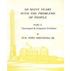 So Many Years with the Problems of People (Part 2) Theological & Dogmatic Problems