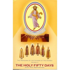 Treasures Of the Fathers: The Holy Fifty Days
